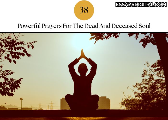 38 Powerful Prayers For The Dead And Deceased Soul